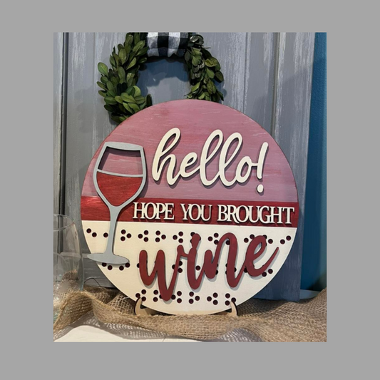 Hello, hope you brought wine- 3D round sign