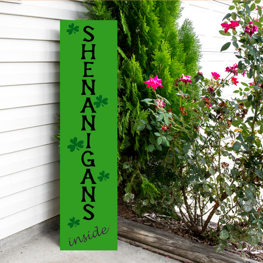 Shenanigans Inside St. Patrick's Day porch leaner