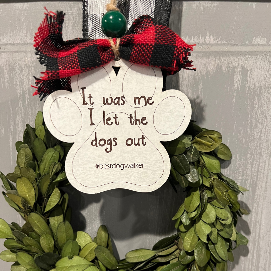 It was me, I let the dogs out ornament