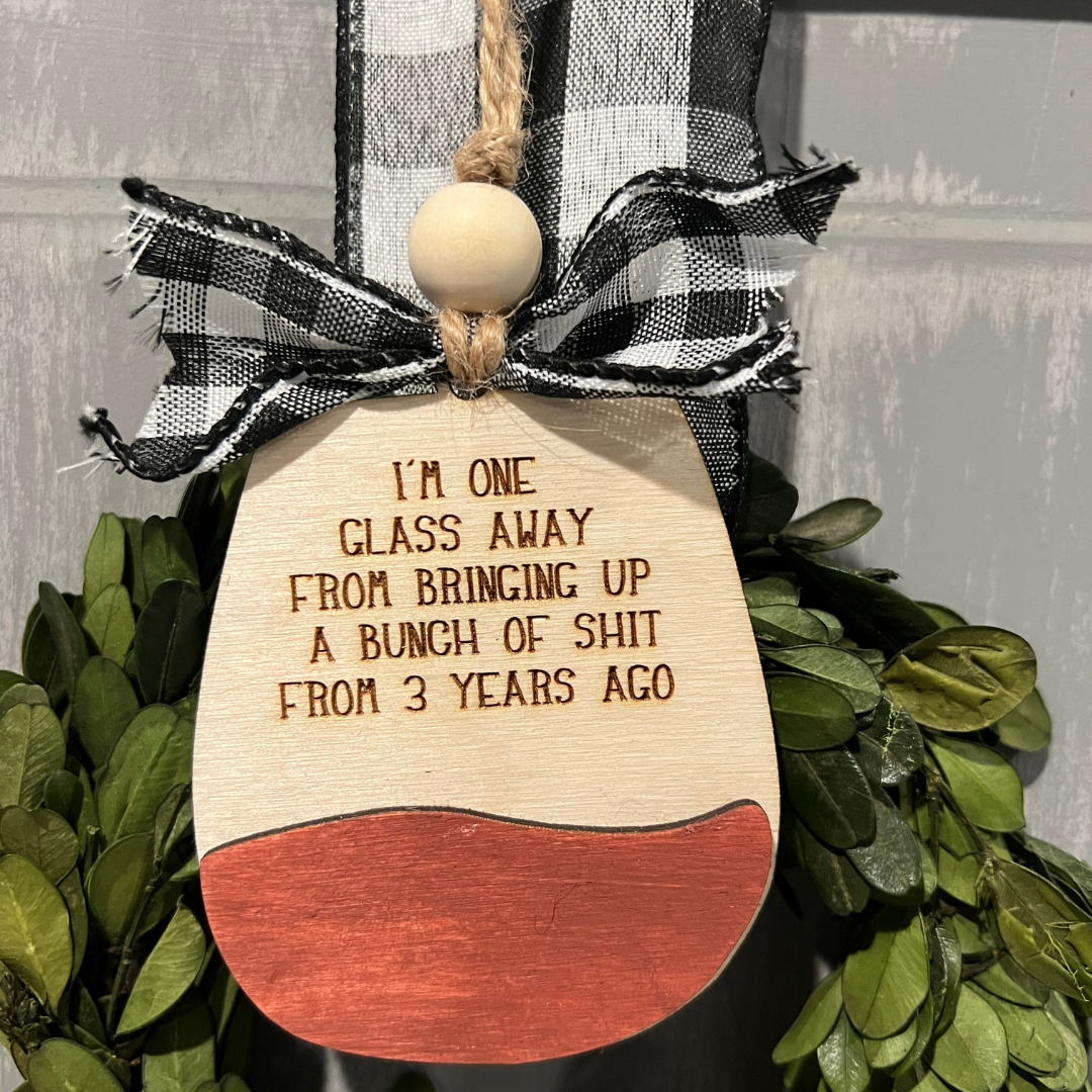 Funny Wine ornament - 1 drink away.