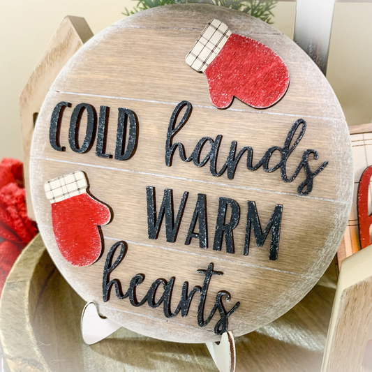 Cold Hands warm hearts - 3d sign