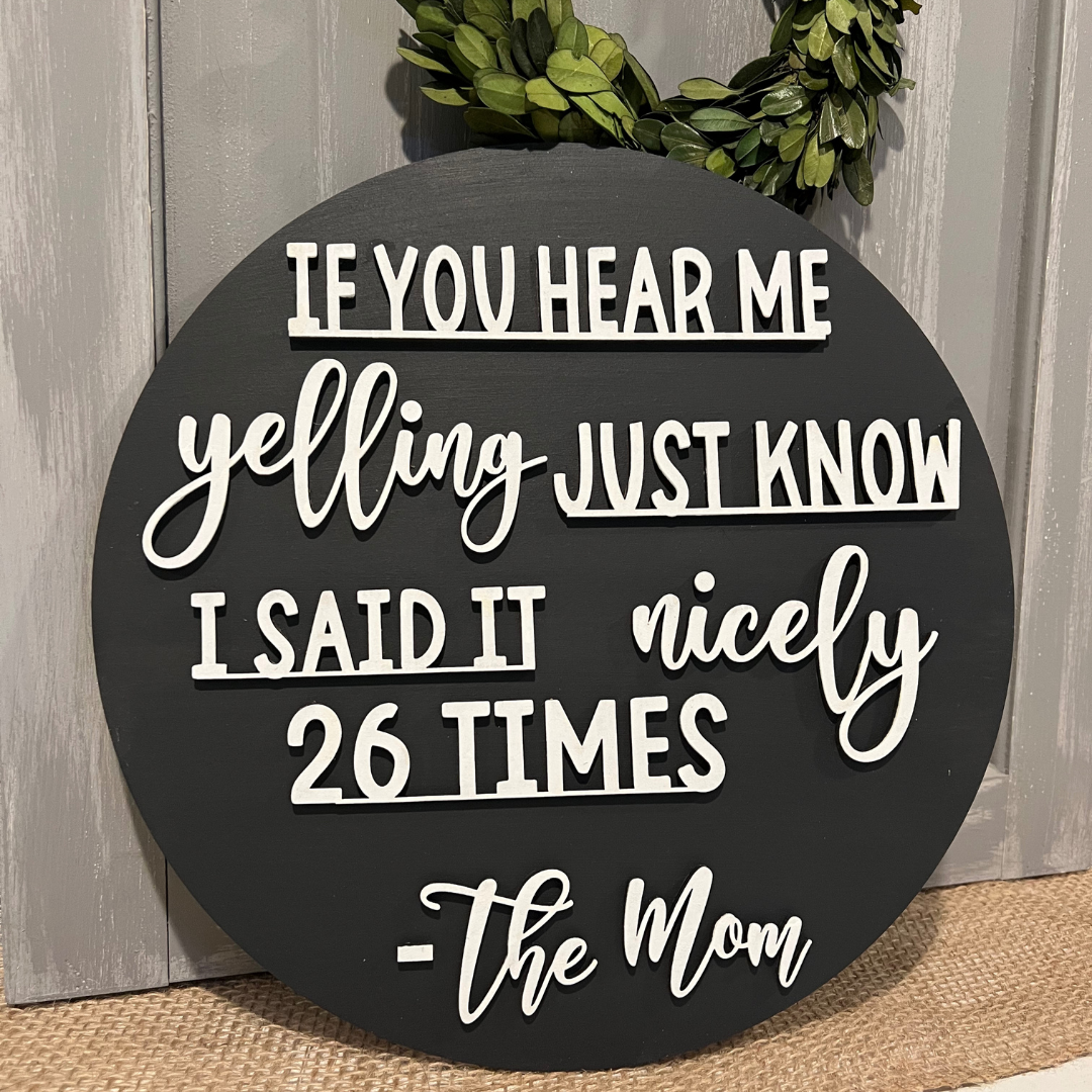 If you hear me yelling, just know I said it nicely 26 times 3D round