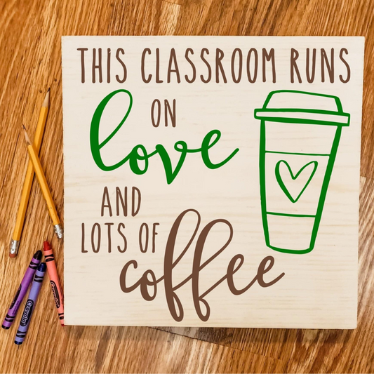 This classroom runs on love and cofee