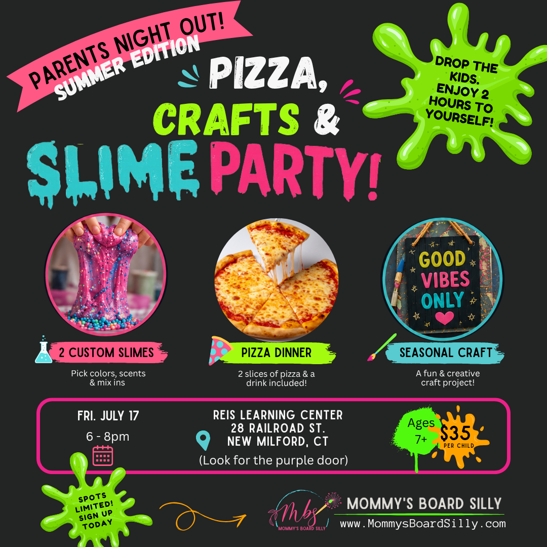 Promotional flyer for a 'Pizza, Crafts & Slime Party' with event details and images of pizza and slime in New Milford CT on July 17 2026