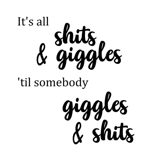 Shits and Giggles