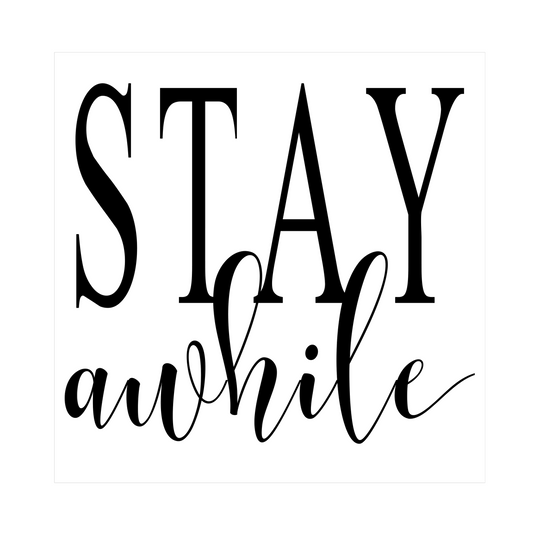 Stay Awhile
