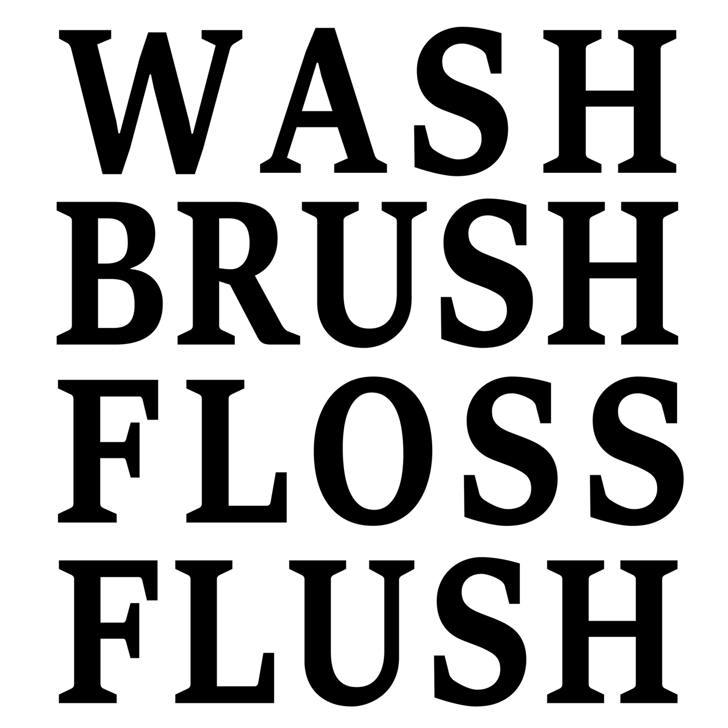 WASH BRUSH FLOSS FLUSH