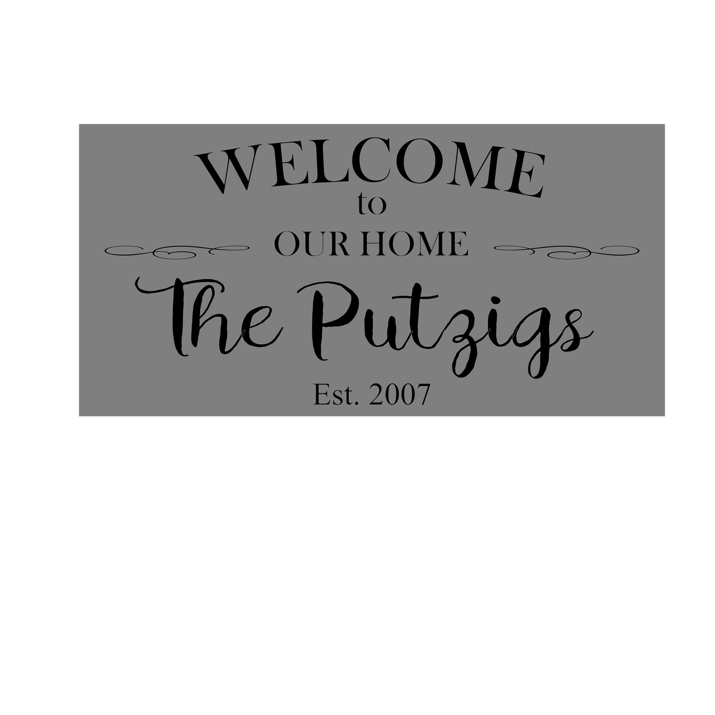 Welcome to our Home - personalized sign