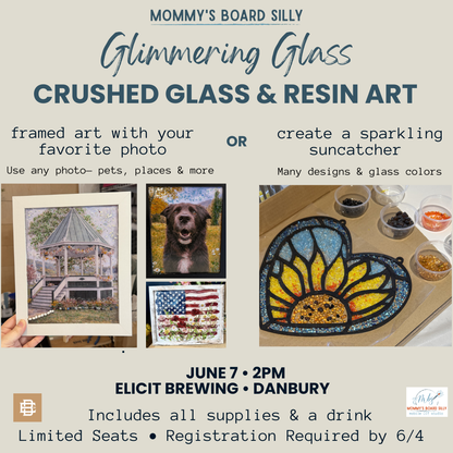 6/7/26 Crushed Glass & Resin Glimmering Art -2 pm at Elicit Danbury