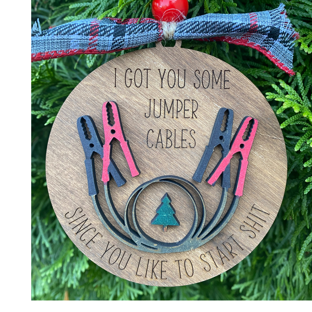 Because You Like to Start Shit" Jumper Cables Ornament