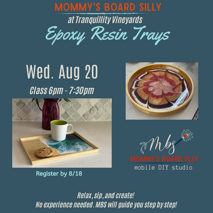8.20.25 - Epoxy Resin Tray @ Tranquility Vineyard