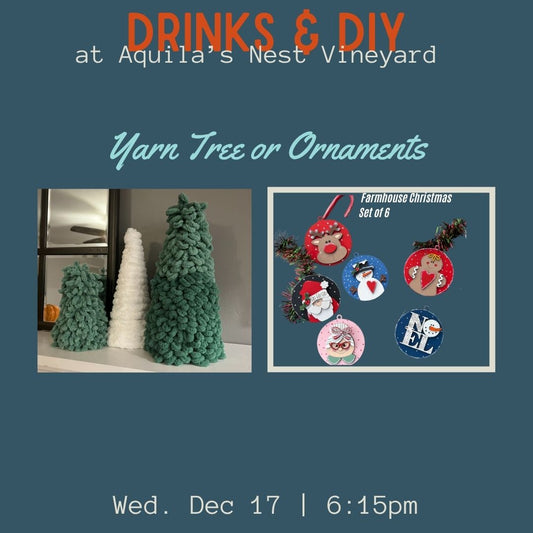 12.17.25 Aquila's Nest - Yarn Tree or Ornaments