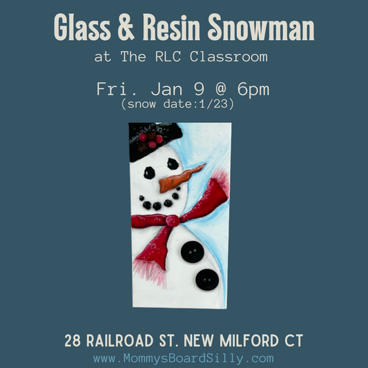 1/9/25 Glass & Resin Snowman @ The RLC Classroom