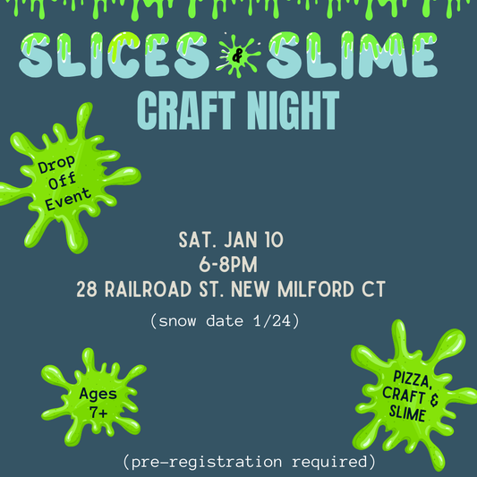 1.10.26 Slices & Slime Craft Night - January