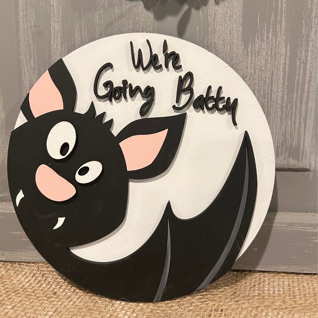 We're going batty- 3d Halloween sign