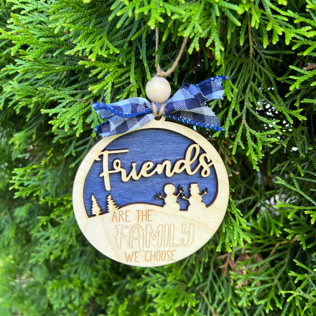 Friends are the Family we choose ornament