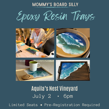 7/2/26 - Epoxy Resin Tray @ Aquila's Nest Vineyard - Newtown