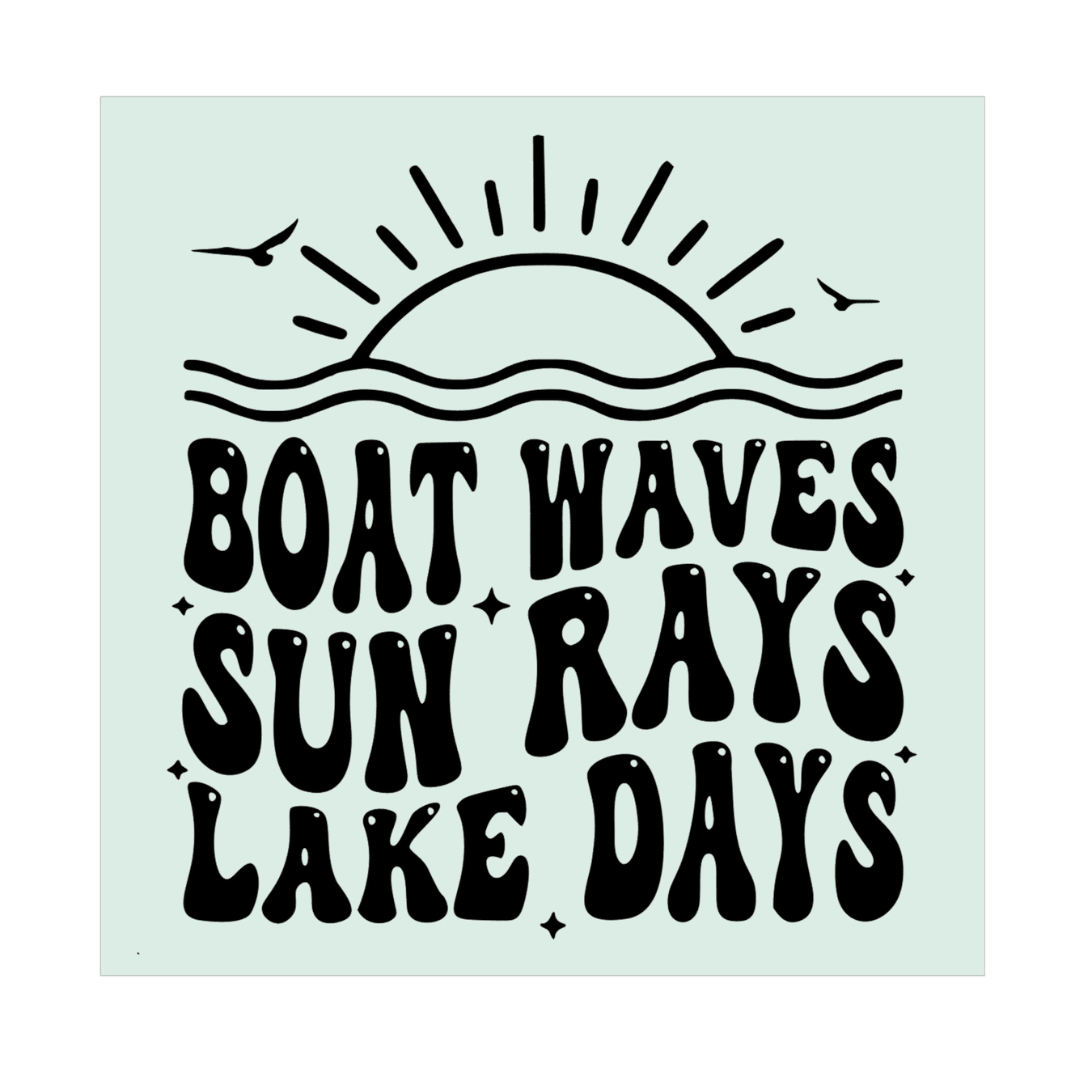 Boat Waves, Sun Rays, Lake Days  stencil sign