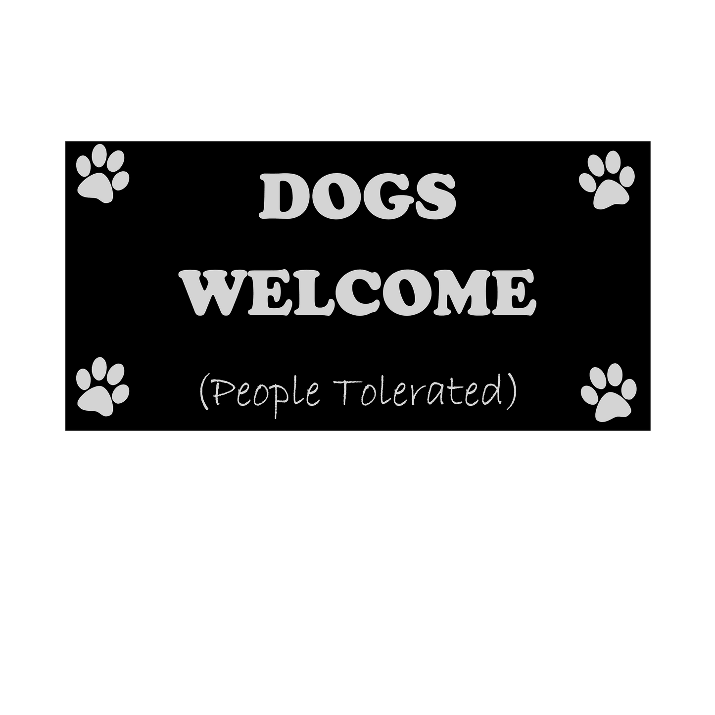 Dogs welcome, people tolerated