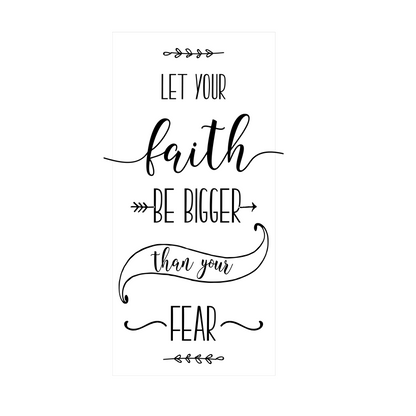 Let your faith be bigger than your fear