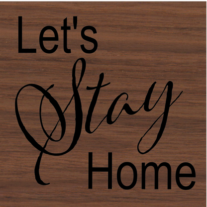 Let's stay home sign