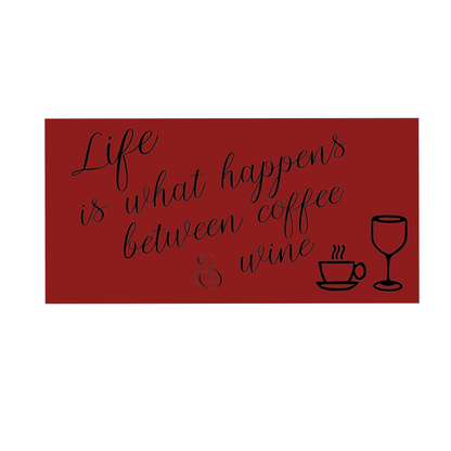 Life is what happens between coffee and wine